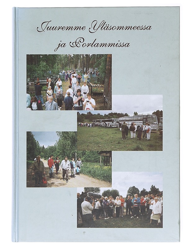 Juuremme Yläsommeessa ja Porlammissa - Auvinen, Rauni - Historiakirjat - 10105618572 - 0