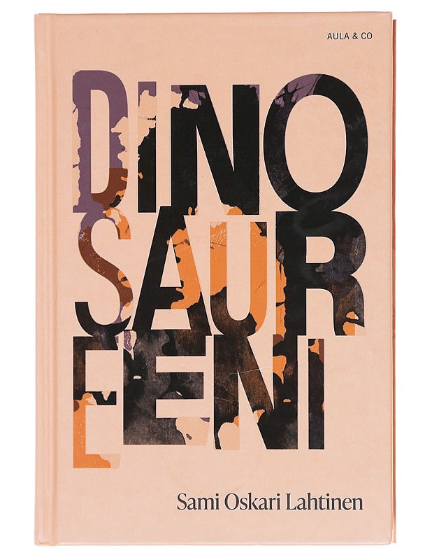 Dinosaureeni - Sami Oskari Lahtinen - Romaanit ja novellit - 10105618593 - 0