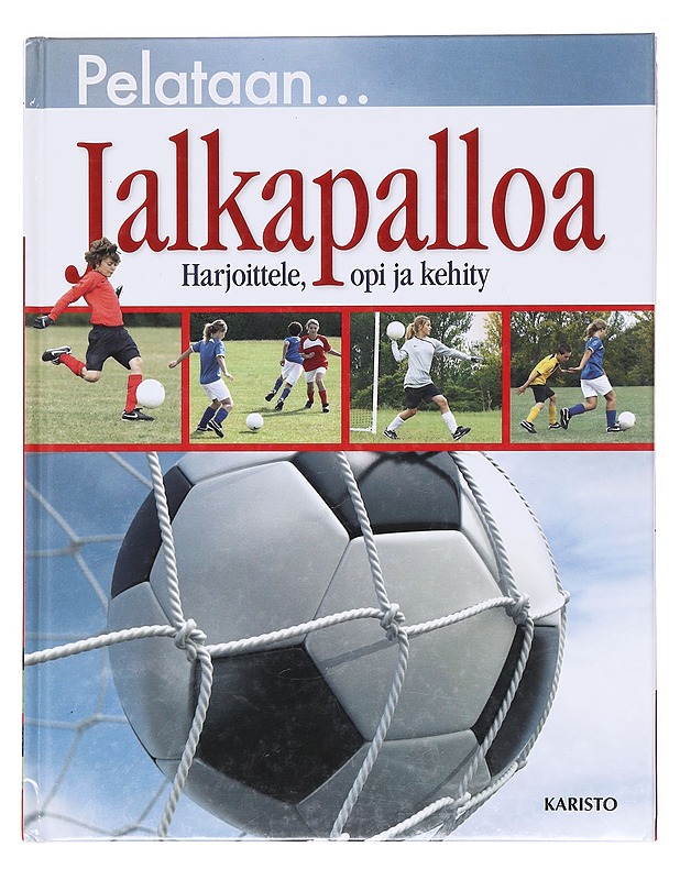 Pelataan... jalkapalloa / harjoittele, opi, kehity - Cox, Alexander - Kirja lahjaksi - 10105618674 - 0