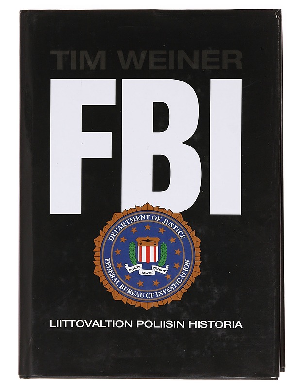 FBI / liittovaltion poliisin historia - Weiner, Tim - Tietokirjat - 10105618704 - 0