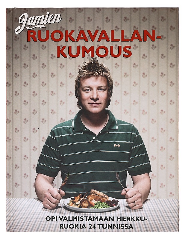 Jamien ruokavallankumous / opi kokkaamaan 24 tunnissa - Oliver, Jamie - Kirja lahjaksi - 10105618733 - 2