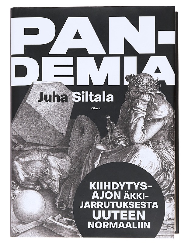 Pandemia : kiihdytysajon äkkijarrutuksesta uuteen normaaliin - Juha Siltala - Historiakirjat - 10105618776 - 0