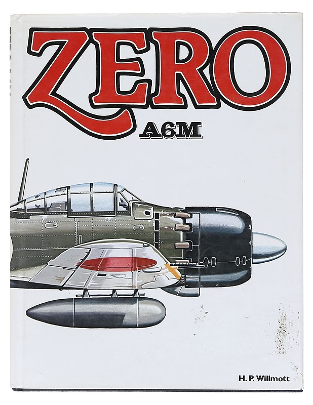 Zero A6M - H. P. Willmott - Tietokirjat - 10105618937 - 0