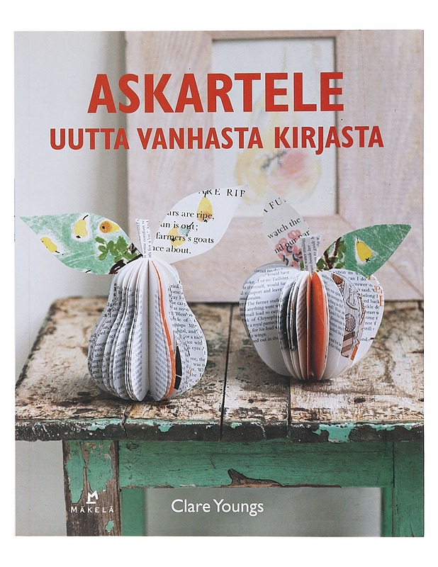 Askartele uutta vanhasta kirjasta - Youngs, Clare - Tietokirjat ja oppaat - 10105619067 - 0