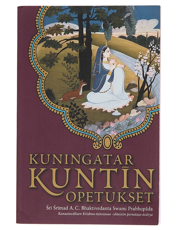 Kuningatar Kunt?n opetukset - A. C. Bhaktivedanta Swami Prabhup?da - Tietokirjat ja oppaat - 10105619079 - 0