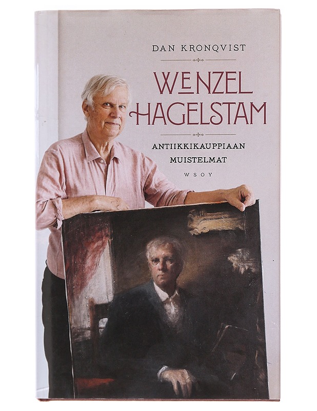 Wenzel Hagelstam / antiikkikauppiaan muistelmat - Kronqvist, Dan - Elämäkerrat ja muistelmat - 10105619114 - 0
