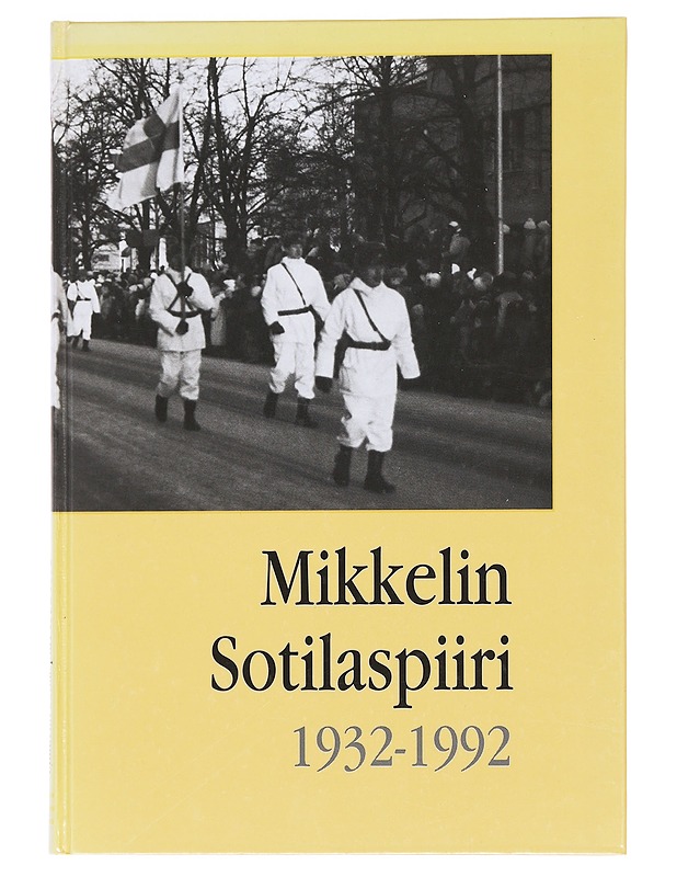 Mikkelin Sotilaspiiri 1932-1992 - Kalevi Salovaara - Historiakirjat - 10105619183 - 0