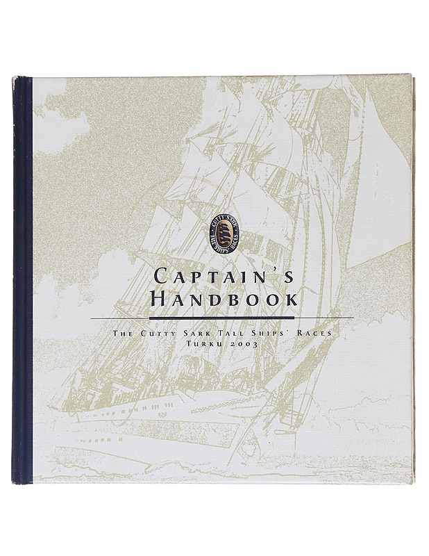 Captain's handbook : the Cutty Sark Tall Ships' Races Turku 2003 - [editors Timo Salminen, Terhi Nikkinen] - Tietokirjat ja oppaat - 10105619298 - 0