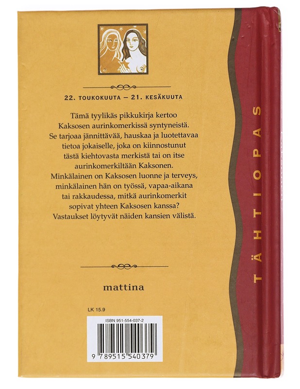 Kaksonen 22. toukokuuta - 21. kesäkuuta : opas terveyteen, vaurauteen ja menestykseen - Lassila, Ritva - Tietokirjat ja oppaat - 10105619350 - 1