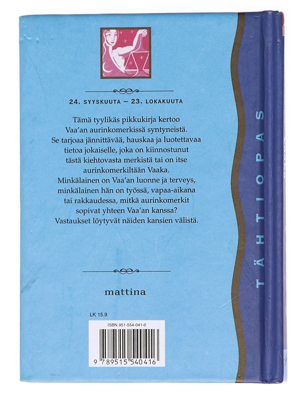 Vaaka 24. syyskuuta - 23. lokakuuta : opas terveyteen, vaurauteen ja menestykseen - Hirvonen, Eija - Tietokirjat ja oppaat - 10105619368 - 1