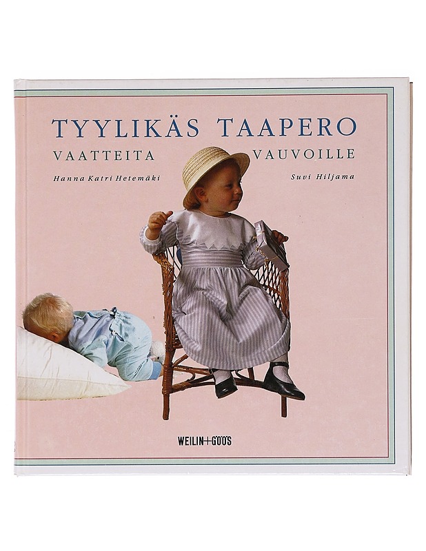 Tyylikäs taapero : vaatteita vauvoille - Hetemäki, Hanna Katri - Tietokirjat ja oppaat - 10105619372 - 0