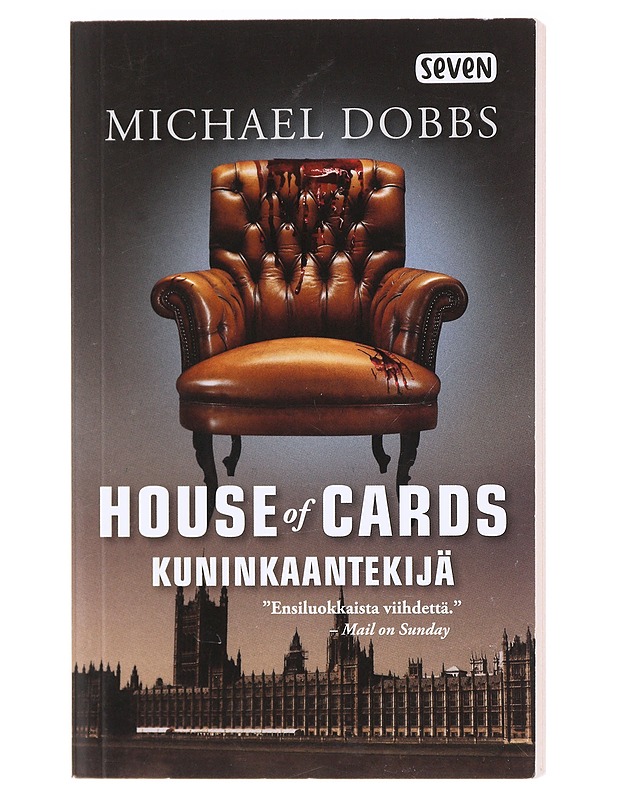 House Of Cards: Kuninkaantekijä - Dobbs, Michael - Romaanit ja novellit - 10105619378 - 0
