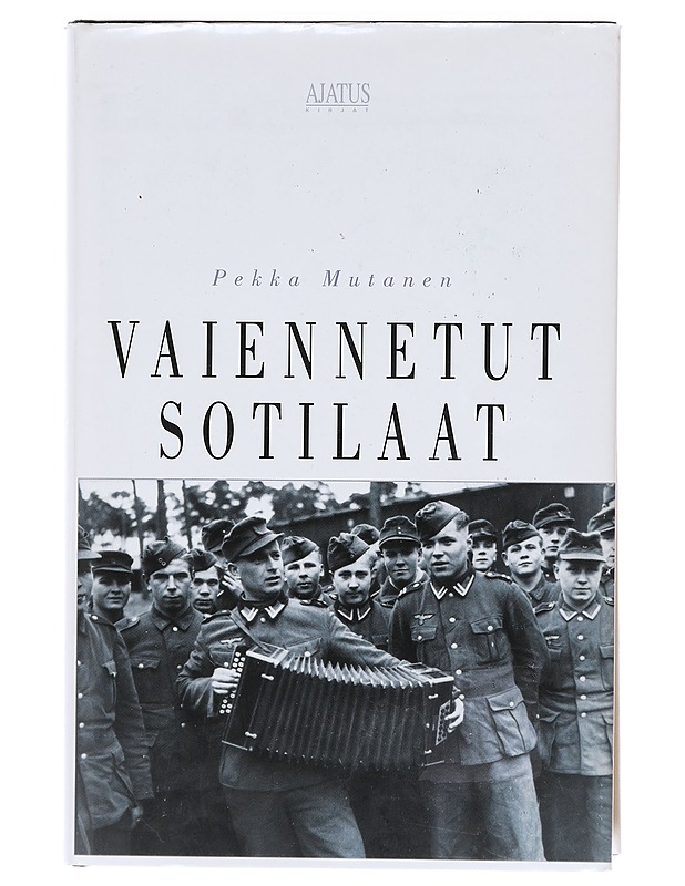 Vaiennetut sotilaat - Pekka Mutanen - Historiakirjat - 10105619380 - 0