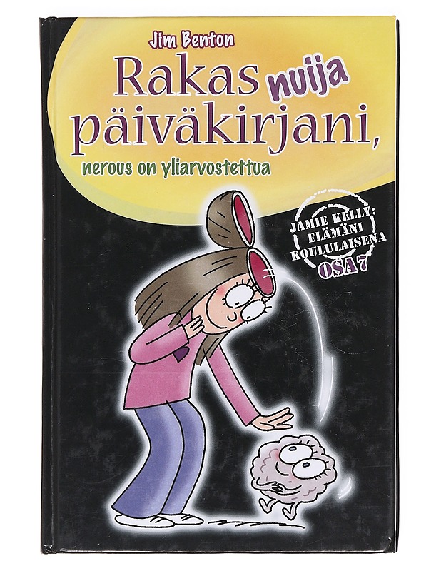 Rakas nuija päiväkirjani, nerous on yliarvostettua - Benton, Jim - Nuorten kirjat - 10105619417 - 0