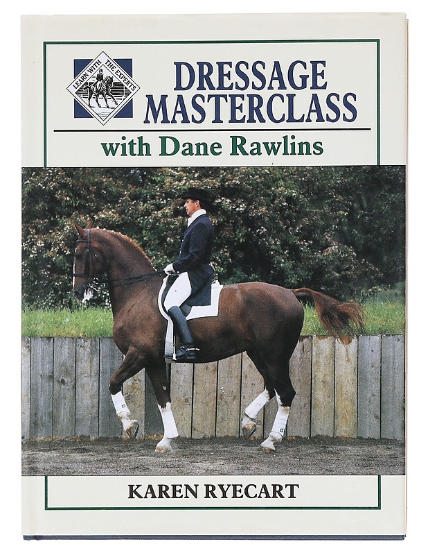 Dressage masterclass with Dane Rawlins - Karen Ryecart - Tietokirjat ja oppaat - 10105619444 - 0