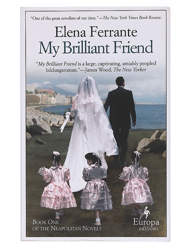 The Neapolitan novels. Book 1, My brilliant friend : childhood, adolescence - Ferrante, Elena - Romaanit ja novellit - 10105619460 - 0