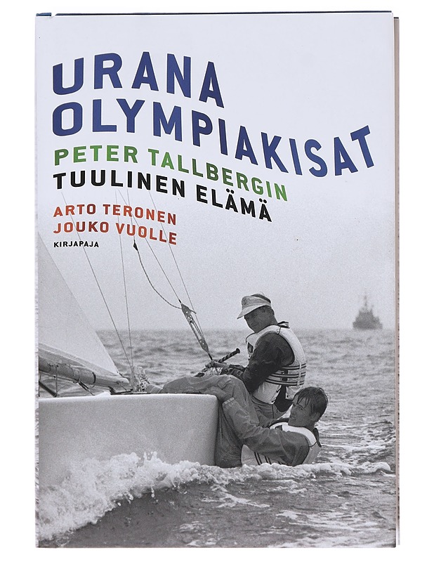 Urana olympiakisat / Peter Tallbergin tuulinen elämä - Teronen, Arto - Elämäkerrat ja muistelmat - 10105619472 - 0
