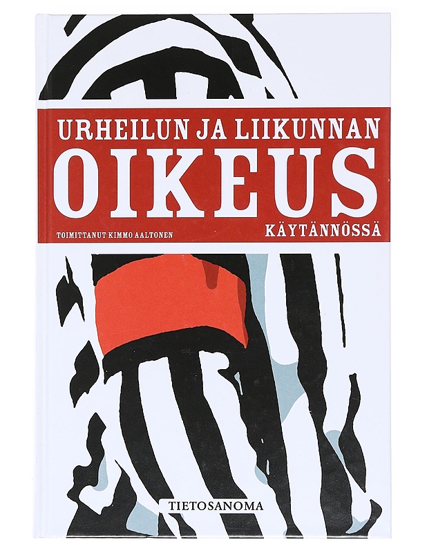 Urheilun ja liikunnan oikeus käytännössä - Aaltonen, Kimmo - Tietokirjat ja oppaat - 10105619696 - 0