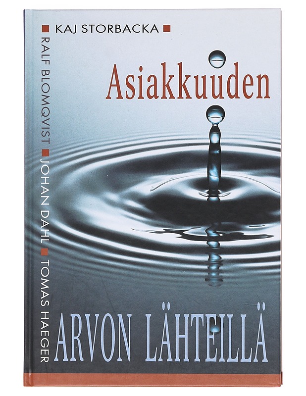 Asiakkuuden arvon lähteillä - Storbacka, Kaj - Tietokirjat ja oppaat - 10105619713 - 0