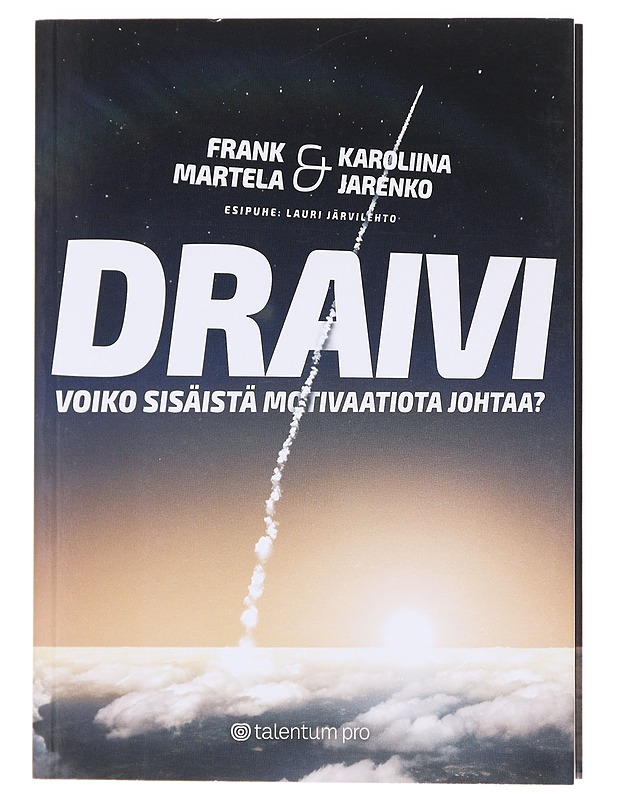 Draivi : Voiko sisäistä motivaatiota johtaa? - Martela, Frank - Tietokirjat ja oppaat - 10105619724 - 0