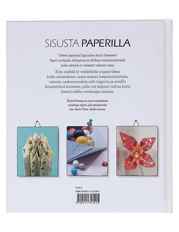 Sisusta paperilla / 27 kaunista origami-ideaa kotiin - Piveteau, Élodie - Tietokirjat ja oppaat - 10105619798 - 1