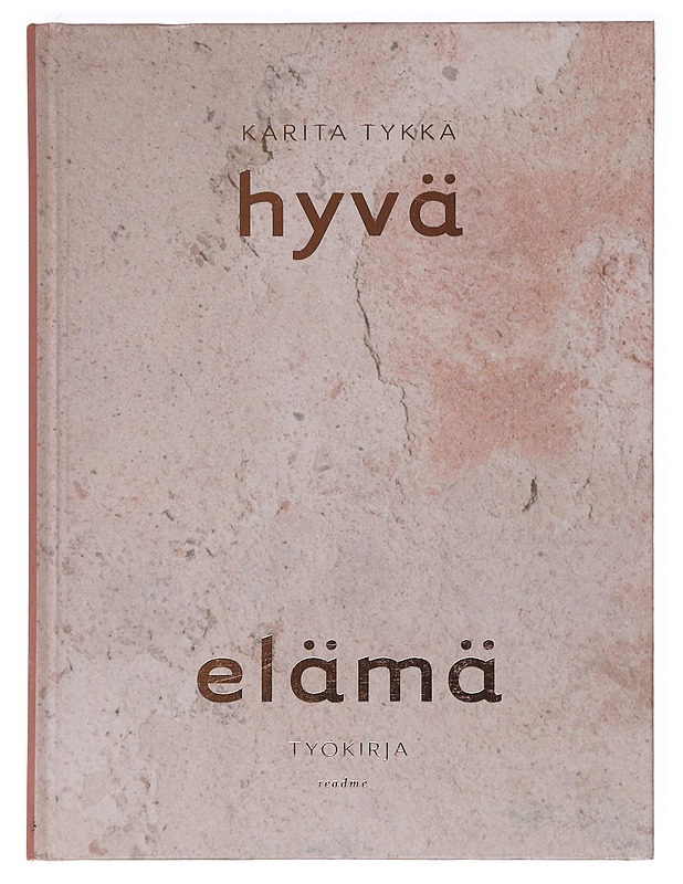 Hyvä elämä : Työkirja -  Karita Tykkä - Harrastekirjat - 10105619821 - 0