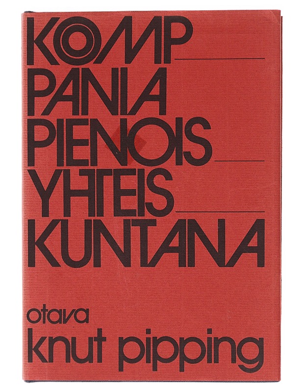 Komppania pienoisyhteiskuntana : sosiologisia havaintoja suomalaisesta rintamayksiköstä 1941-1944 - Pipping, Knut - Tietokirjat ja oppaat - 10105619823 - 0