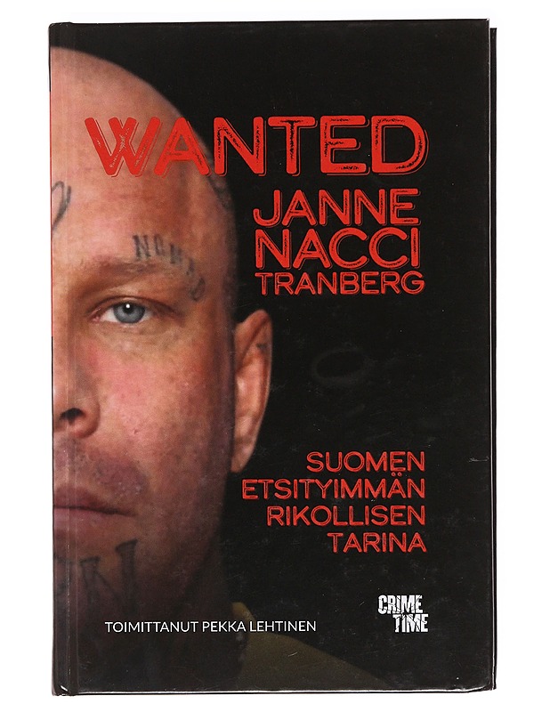 Wanted : Suomen etsityimmän rikollisen tarina - Janne Tranberg - Elämäkerrat ja muistelmat - 10105619859 - 0