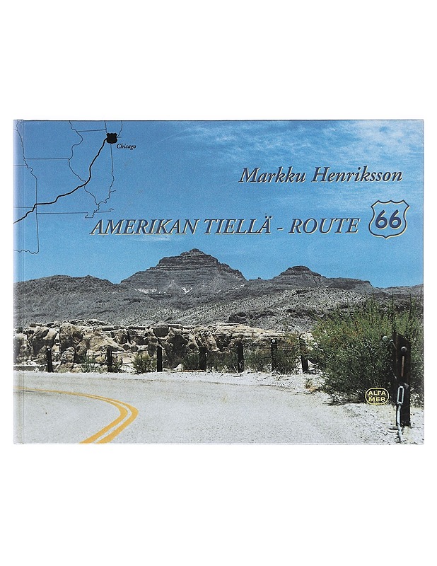 Amerikan tiellä - Route 66 - Henriksson, Markku - Tietokirjat ja oppaat - 10105619894 - 0