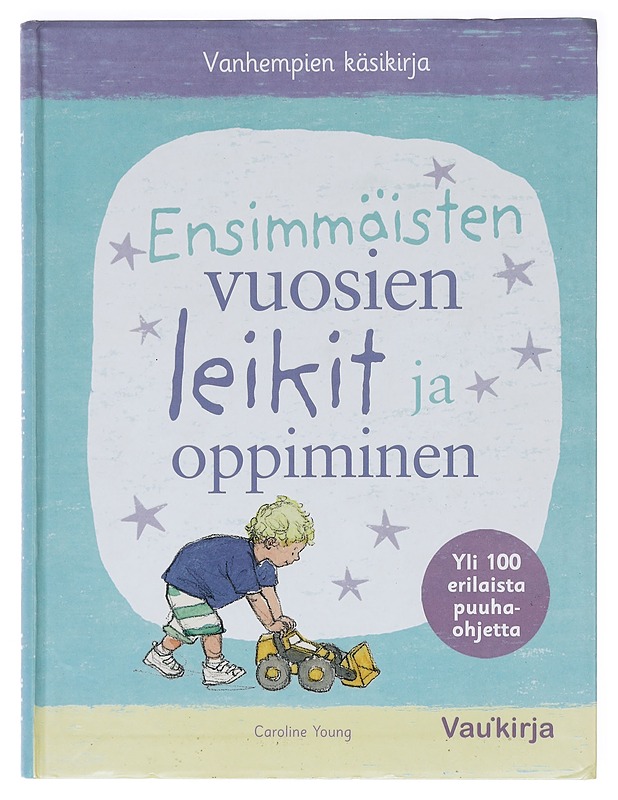 Ensimmäisten vuosien leikit ja oppiminen - Young, Caroline - Tietokirjat ja oppaat - 10105619959 - 0