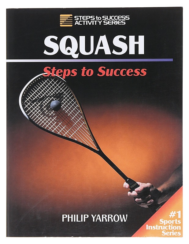 Squash Steps to Success - Philip Yarrow - Tietokirjat ja oppaat - 10105619992 - 0