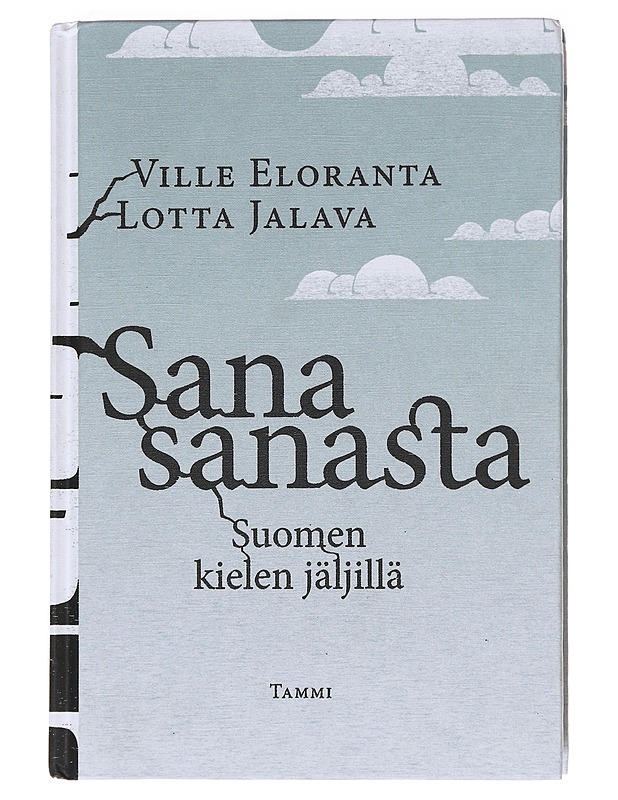 Sana sanasta : suomen kielen jäljillä - Ville Eloranta - Tietokirjat ja oppaat - 10105619995 - 0