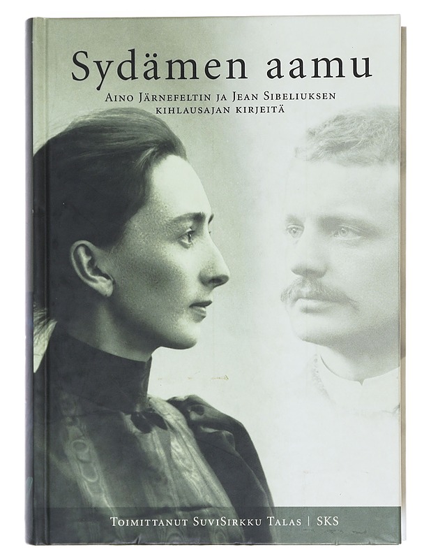 Sydämen aamu : Aino Järnefeltin ja Jean Sibeliuksen kihlausajan kirjeitä - Järnefelt, Aino - Elämäkerrat ja muistelmat - 10105620046 - 0