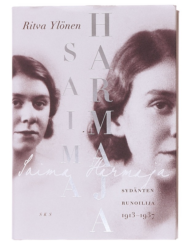 Saima Harmaja, sydänten runoilija 1913-1937 - Ritva Ylönen - Elämäkerrat ja muistelmat - 10105620075 - 0