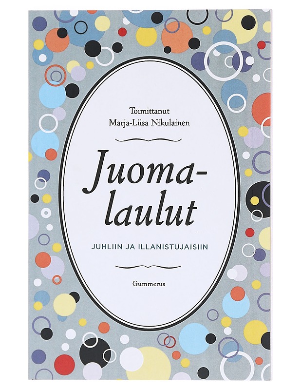 Juomalaulut juhliin ja illanistujaisiin - Nikulainen, Marja-Liisa - Musiikki- ja elokuvakirjat - 10105620103 - 0