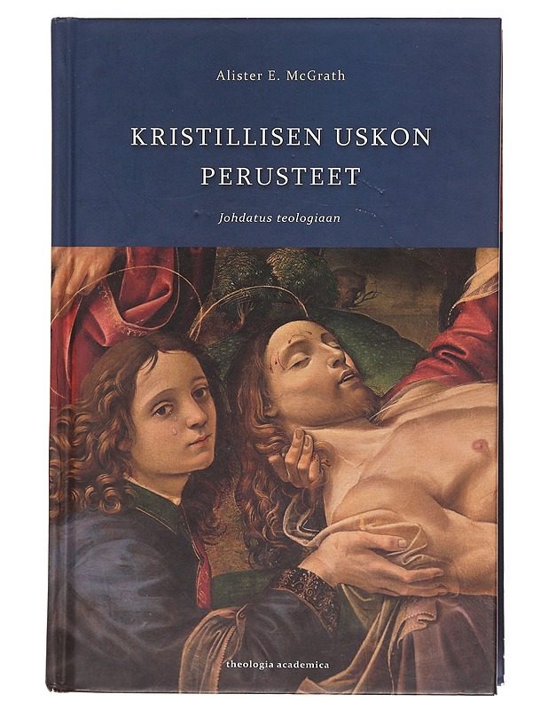 Kristillisen uskon perusteet / johdatus teologiaan - McGrath, Alister - Tietokirjat - 10105620110 - 0