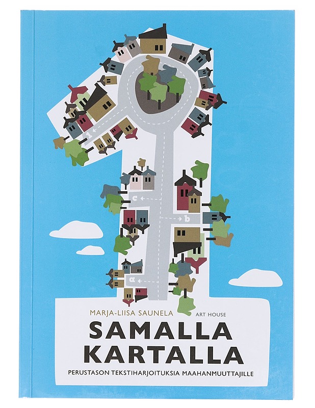 Samalla kartalla. 1, Perustason tekstiharjoituksia maahanmuuttajille - Marja-Liisa Saunela - Harrastekirjat - 10105620129 - 0