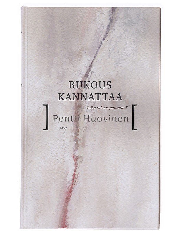 Rukous kannattaa / voiko rukous parantaa? - Pentti Huovinen - Tietokirjat ja oppaat - 10105620222 - 0