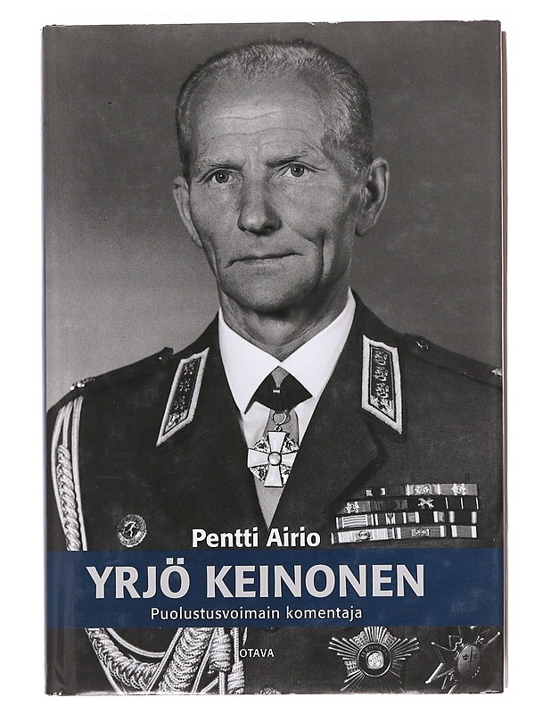Yrjö Keinonen: puolustusvoimain komentaja - Pentti Airio - Elämäkerrat ja muistelmat - 10105620244 - 0