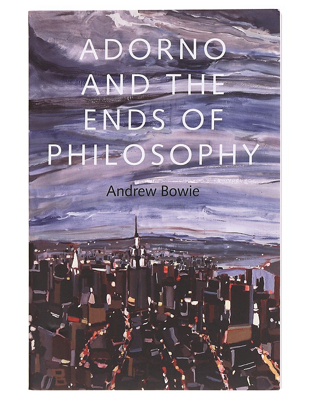 Adorno and the ends of philosophy - Andrew Bowie - Romaanit ja novellit - 10105620249 - 0