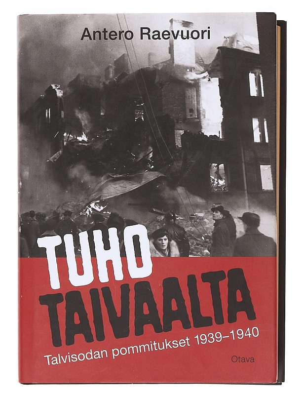Tuho taivaalta / talvisodan pommitukset 1939-1940 - Antero Raevuori - Historiakirjat - 10105620279 - 0