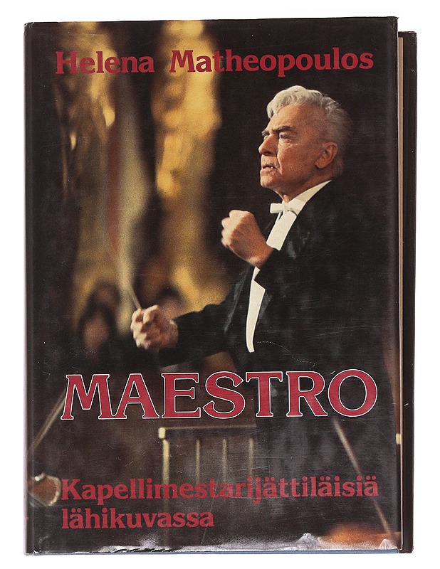 Maestro : kapellimestarijättiläisiä lähikuvassa - Matheopoulos, Helena - Tietokirjat ja oppaat - 10105620283 - 0