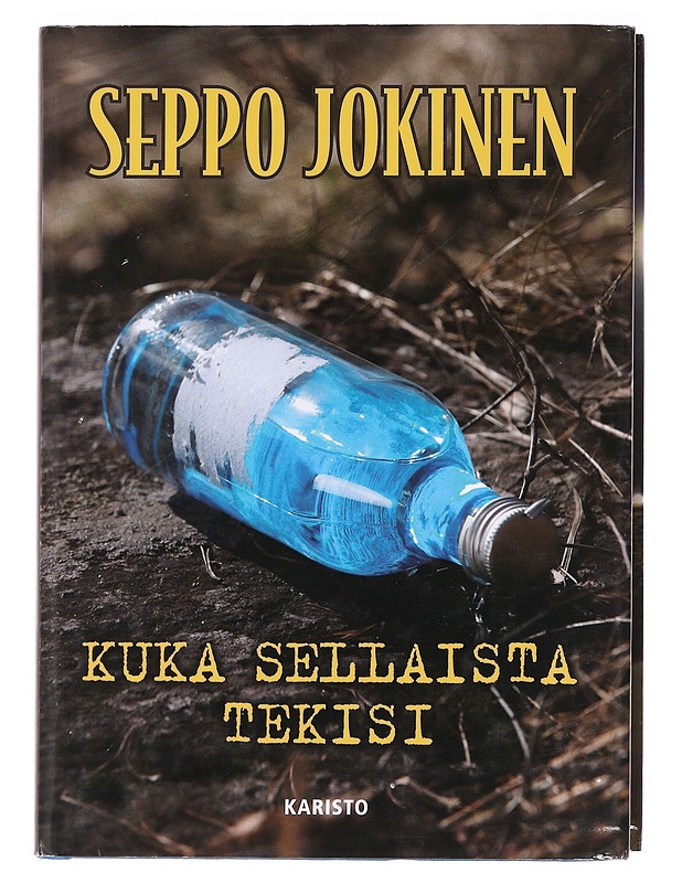Kuka sellaista tekisi - Seppo Jokinen - Romaanit ja novellit - 10105620294 - 0