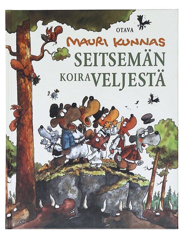 Seitsemän koiraveljestä / koiramainen versio Aleksis Kiven romaanista Seitsemän veljestä - Kunnas, Tarja - Lastenkirjat - 10105620298 - 0
