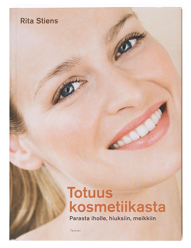 Totuus kosmetiikasta : parasta iholle, hiuksiin, meikkiin - Stiens, Rita - Tietokirjat ja oppaat - 10105620302 - 0