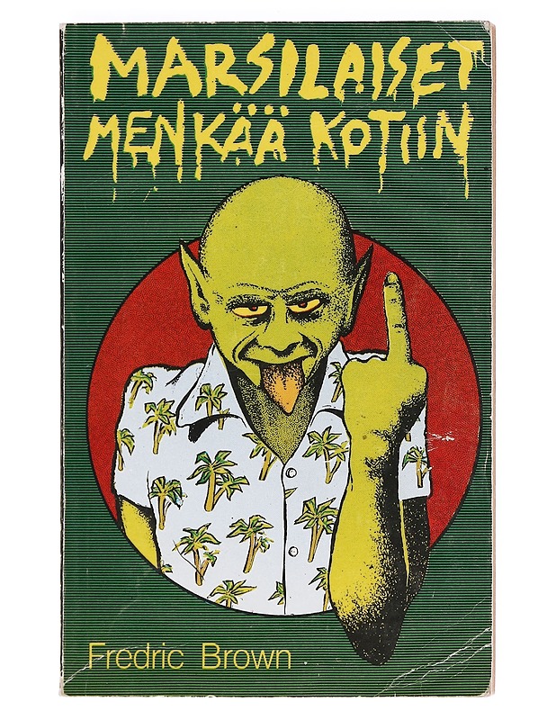Marsilaiset menkää kotiin - Fredric Brown - Fantasia- ja scifi - 10105620341 - 0