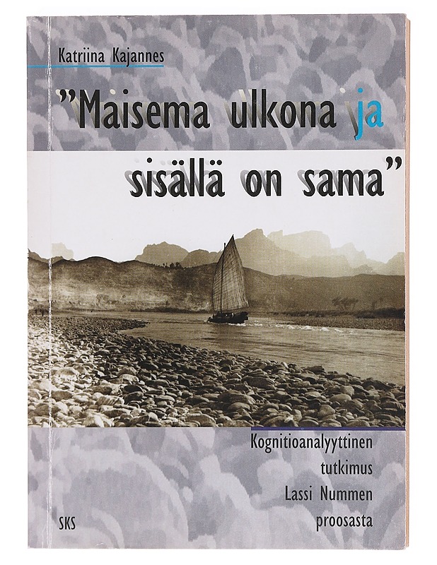 'Maisema ulkona ja sisällä on sama' - Katriina Kajannes - Romaanit ja novellit - 10105620346 - 0