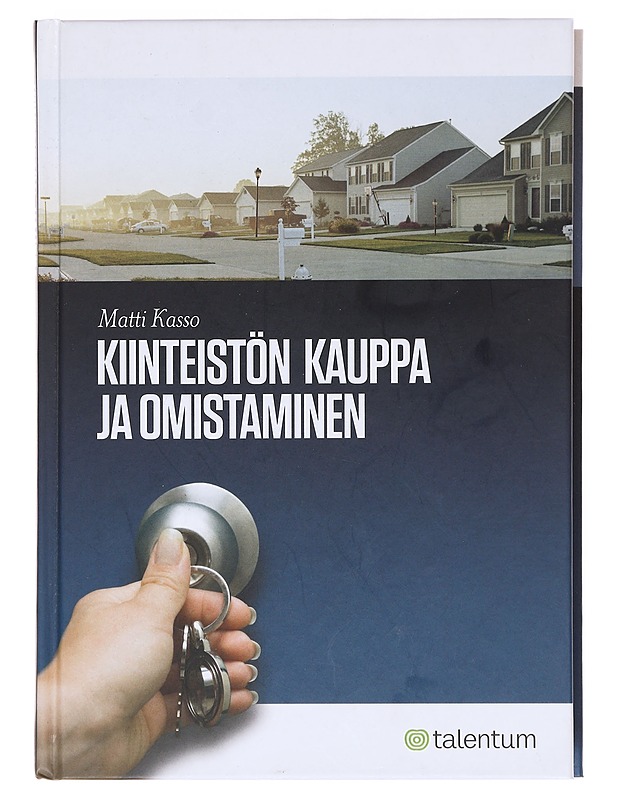 Kiinteistön kauppa ja omistaminen - Matti Kasso - Tietokirjat ja oppaat - 10105620359 - 0