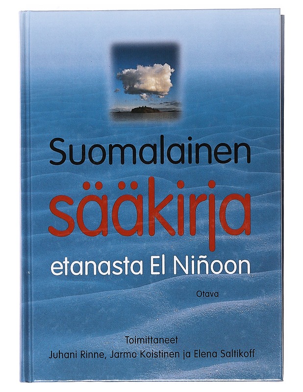 Suomalainen sääkirja : etanasta El Niñoon - Rinne, Juhani - Tietokirjat ja oppaat - 10105620367 - 0