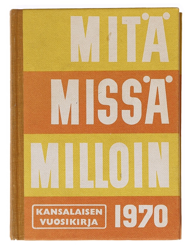 Mitä Missä Milloin 1965: Kansalaisen vuosikirja - Pauli Kojo - Tietokirjat ja oppaat - 10105620391 - 0
